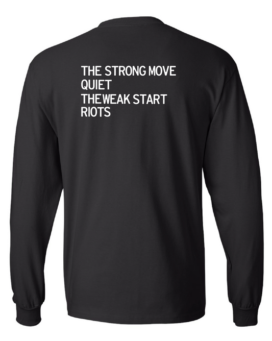 The Strong Move Quiet Long Sleeve Shirt