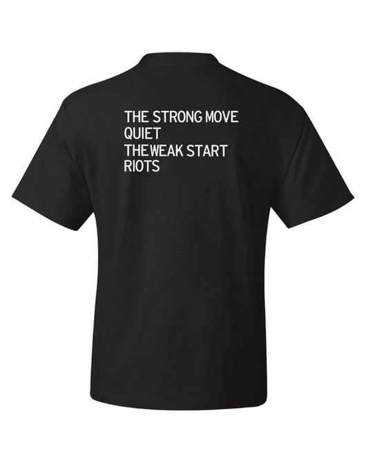 The Strong Move Quiet Tee Shirt